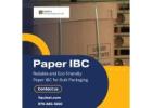 Reliable and Eco-Friendly Paper IBC for Bulk Packaging