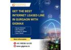 Best Internet Leased Line Service in Gurgaon – Gigmax