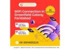 WiFi Connection in Greenfield Colony Faridabad – Gigmax