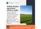 Publish Student Agriculture Article in India to Build Your Research Profile