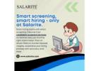 Smart screening, smart hiring—only at Salarite.