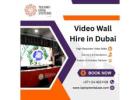 Dubai Video Wall Hire With Quick Delivery and Support