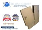 Protect Your Reflection with the Perfect Mirror Box