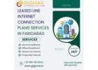 Leased Line Internet Connection Plans & Services in Faridabad – Gigmax