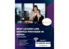 Best Internet Leased Line Service in Noida – Gigmax