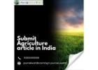 Submit Agriculture Article in India with Ease on Trusted Platforms