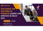 Internet Leased Line Connection in Delhi – Gigmax