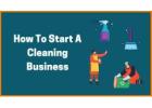 Thinking of Starting a Cleaning Business? Here’s Your Launchpad