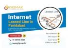 Internet Leased Line Provider in Faridabad – Gigmax