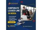 Corporate Leased Line in Noida – Gigmax