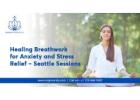 Healing Breathwork for Anxiety and Stress Relief - Seattle Session