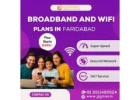 WiFi in Faridabad – Fast & Reliable Internet by Gigmax