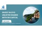 Invest in OYO Unlisted Shares with SN Capital
