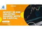 Invest in NSE Unlisted Shares with SN Capital