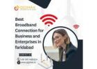 Enterprise Broadband Services in Faridabad – Gigmax