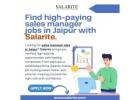 Find high-paying sales manager jobs in Jaipur with Salarite.