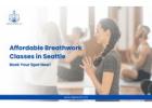 Affordable Breathwork Classes in Seattle – Book Your Spot Now