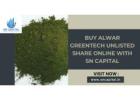 Buy Alwar Greentech Unlisted Share Online with SN Capital