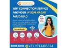 WiFi Connection Service Provider in SGM Nagar Faridabad – Gigmax
