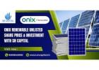 Onix Renewable Unlisted Share Price & Investment with SN Capital