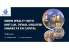 Grow Wealth with Motilal Oswal Unlisted Shares at SN Capital