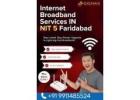 Internet Service Provider in NIT 5 Faridabad – Gigmax