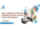 Buy & Sell Hero FinCorp Unlisted Shares at Best Price | SN Capital