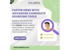 Faster Hires with Advanced Candidate Sourcing Tools