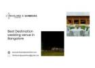 Find the Best Destination Wedding Venues in South Bangalore for Your Big Day