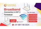 Broadband Connection in NIT 3 Faridabad – Gigmax