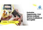 Exclusive Opportunity: C&S Electric Unlisted Shares Available at SN Capital