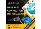 Best WiFi Connection in Faridabad - Gigmax