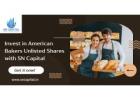 Invest in American Bakers Unlisted Shares with SN Capital
