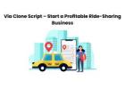 Via Clone Script – Start a Profitable Ride-Sharing Business