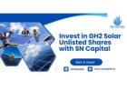 Invest in GH2 Solar Unlisted Shares with SN Capital