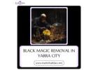Black Magic Removal in Yarra City to Break Free from Dark Energies