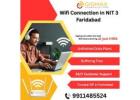 WiFi Connection in NIT 3 Faridabad – Gigmax