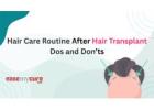 Hair Care Routine after Hair Transplant: Do's and Don'ts | EaseMyCure