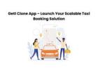Gett Clone App – Launch Your Scalable Taxi Booking Solution