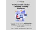 Hire Faster with Salarite’s Candidate Sourcing Platforms
