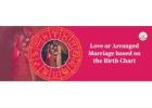 Love or arranged marriage prediction by date of birth, natal chart