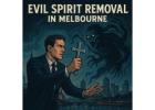 Evil Spirit Removal in Melbourne