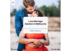 Overcome Relationship Challenges with Love Marriage Solution in Melbourne