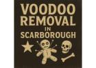 Voodoo Removal in Scarborough