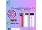 Affordable Floor Standing AC on Rent for Events & Weddings
