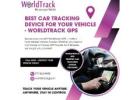 Best Car Tracking Device for Your Vehicle – WorldTrack GPS