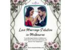 Effective Love Marriage Solution in Melbourne to Unite Hearts