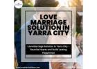 Get Professional Love Marriage Solution in Yarra City for Lasting Love