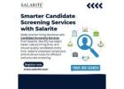 Smarter Candidate Screening Services with  Salarite