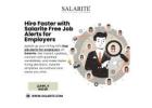 Hire Faster with Salarite Free Job Alerts for Employers